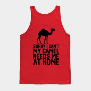 funny sorry i can't my camel me at home Tank Top